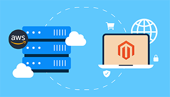 Top 10 Reasons to Use AWS Cloud for Magento Hosting